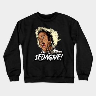 Young Frankenstein SEDAGIVE! Crewneck Sweatshirt